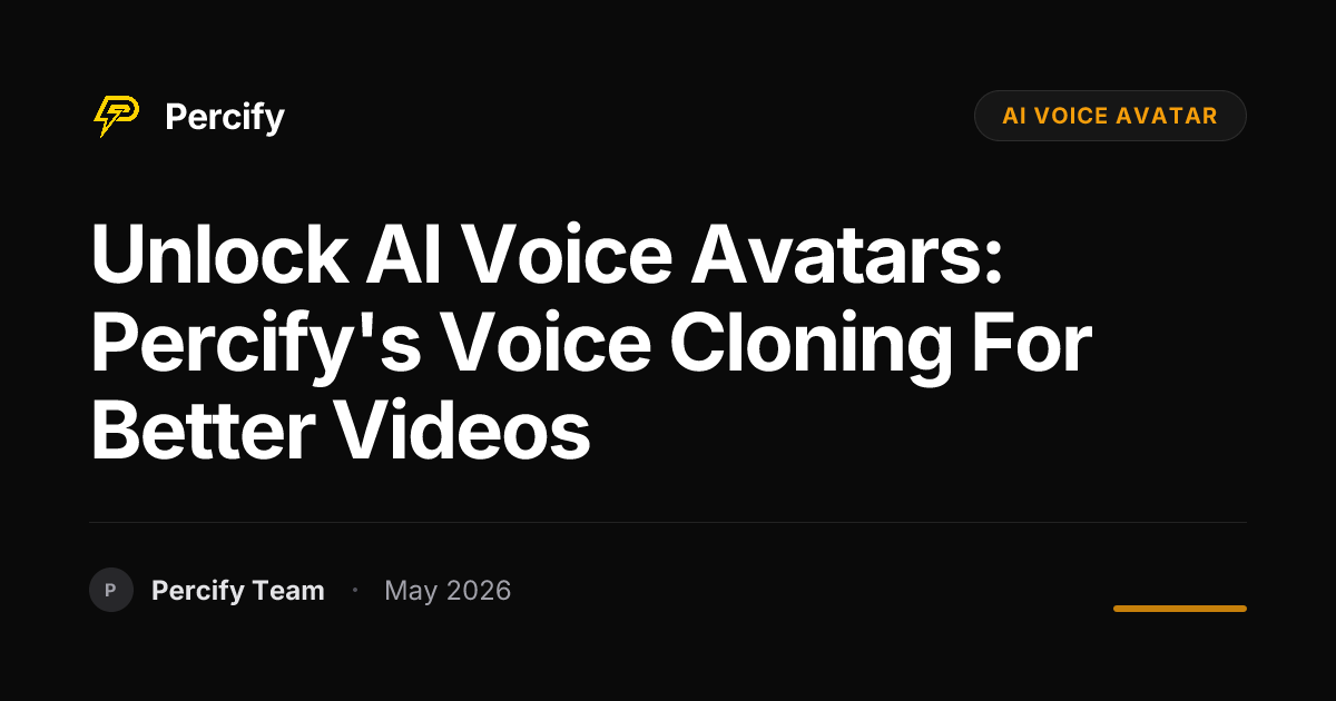 Unlock AI Voice Avatars: Percify's Voice Cloning for Better Videos - Percify AI Avatar Blog Cover