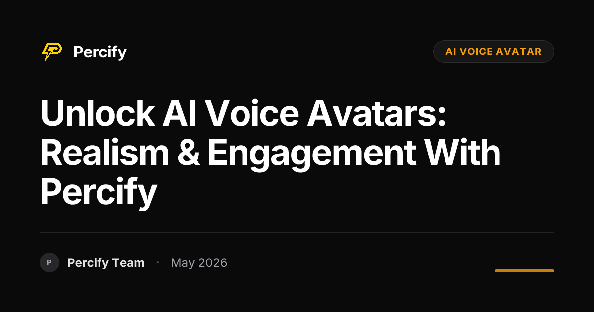 Unlock AI Voice Avatars: Realism & Engagement with Percify - Percify AI Avatar Blog Cover