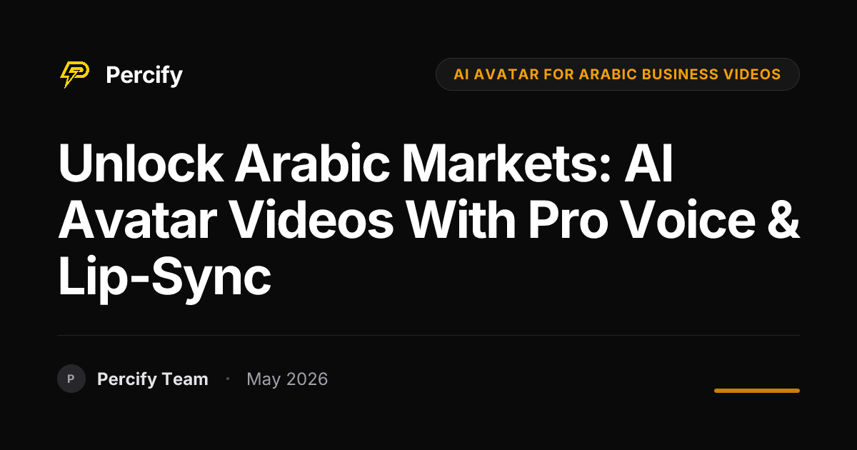 Unlock Arabic Markets: AI Avatar Videos with Pro Voice & Lip-Sync - Percify AI Avatar Blog Cover