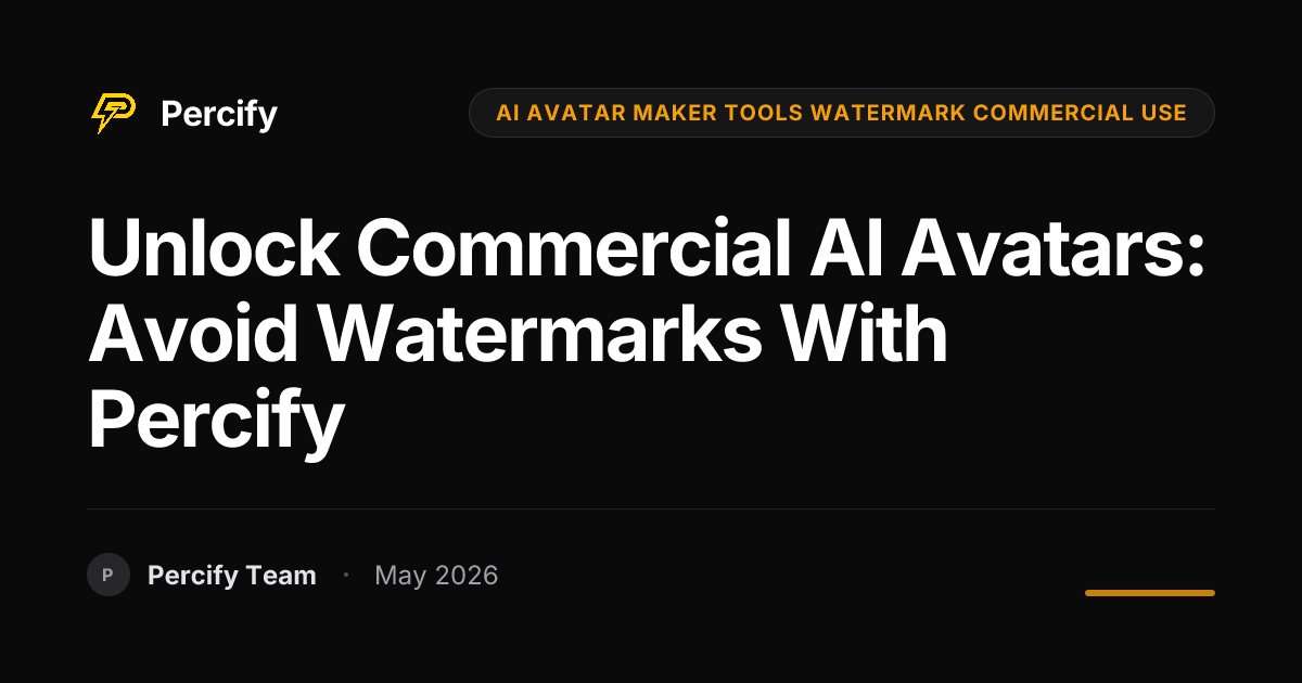 Unlock Commercial AI Avatars: Avoid Watermarks with Percify - Percify AI Avatar Blog Cover