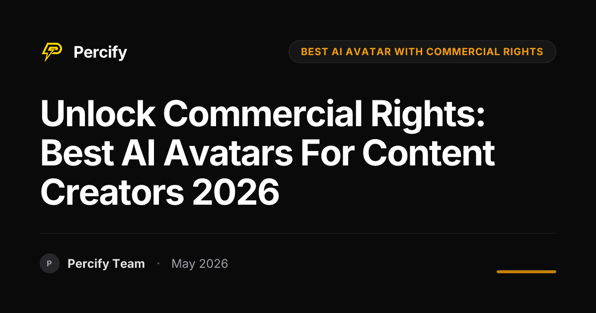 Unlock Commercial Rights: Best AI Avatars for Content Creators 2026 - Percify AI Avatar Blog Cover