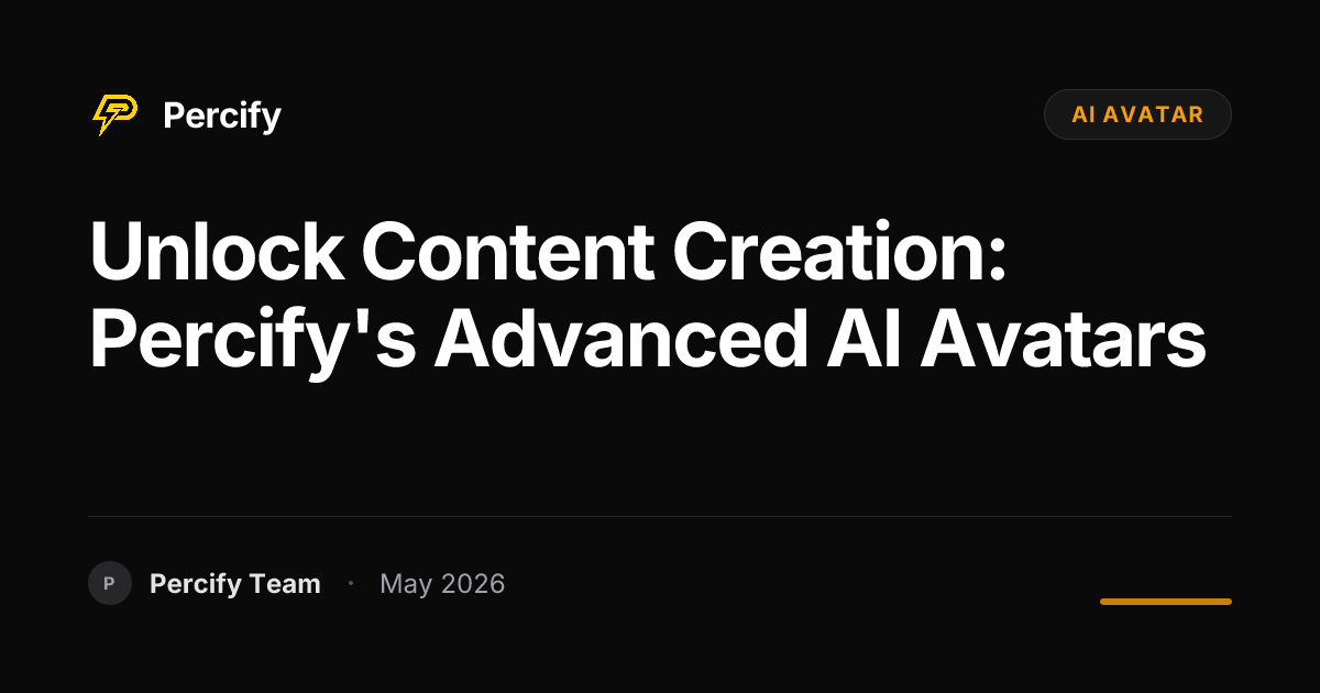 Unlock Content Creation: Percify's Advanced AI Avatars - Percify AI Avatar Blog Cover