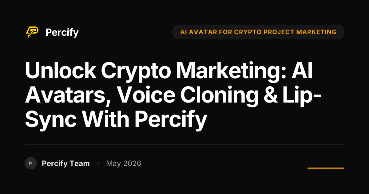 Unlock Crypto Marketing: AI Avatars, Voice Cloning & Lip-Sync with Percify - Percify AI Avatar Blog Cover