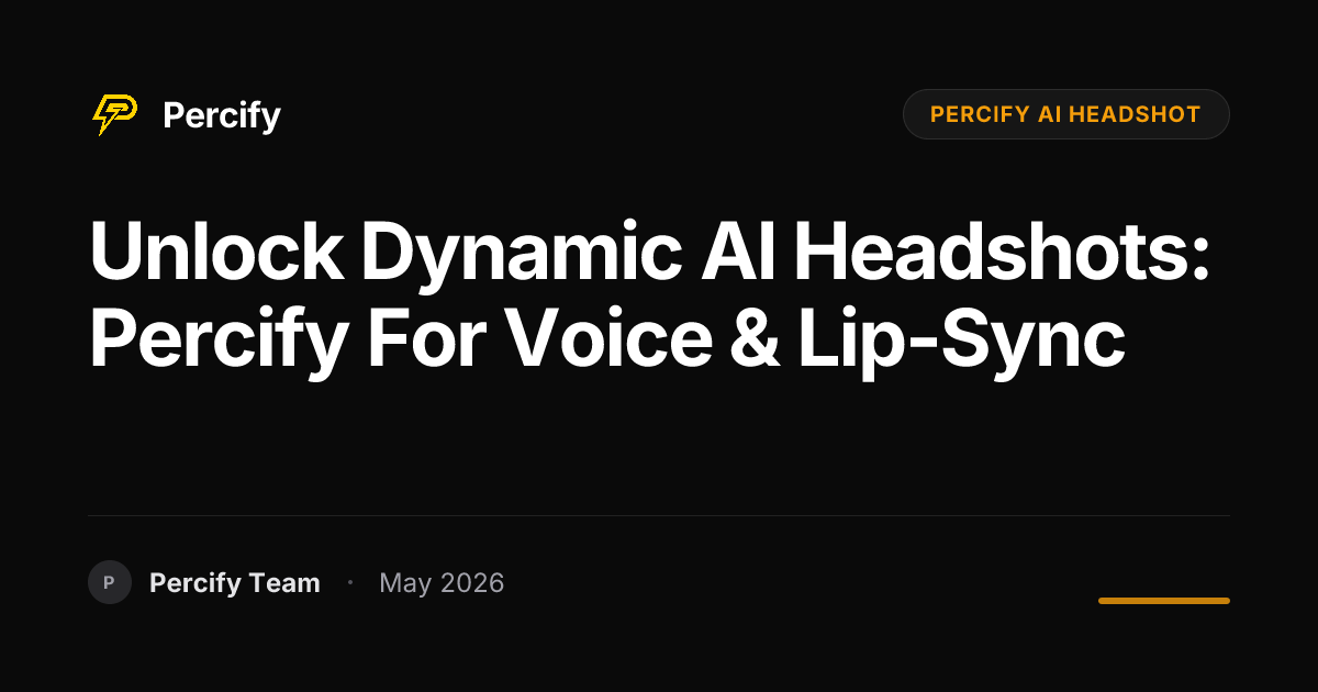 Unlock Dynamic AI Headshots: Percify for Voice & Lip-Sync - Percify AI Avatar Blog Cover