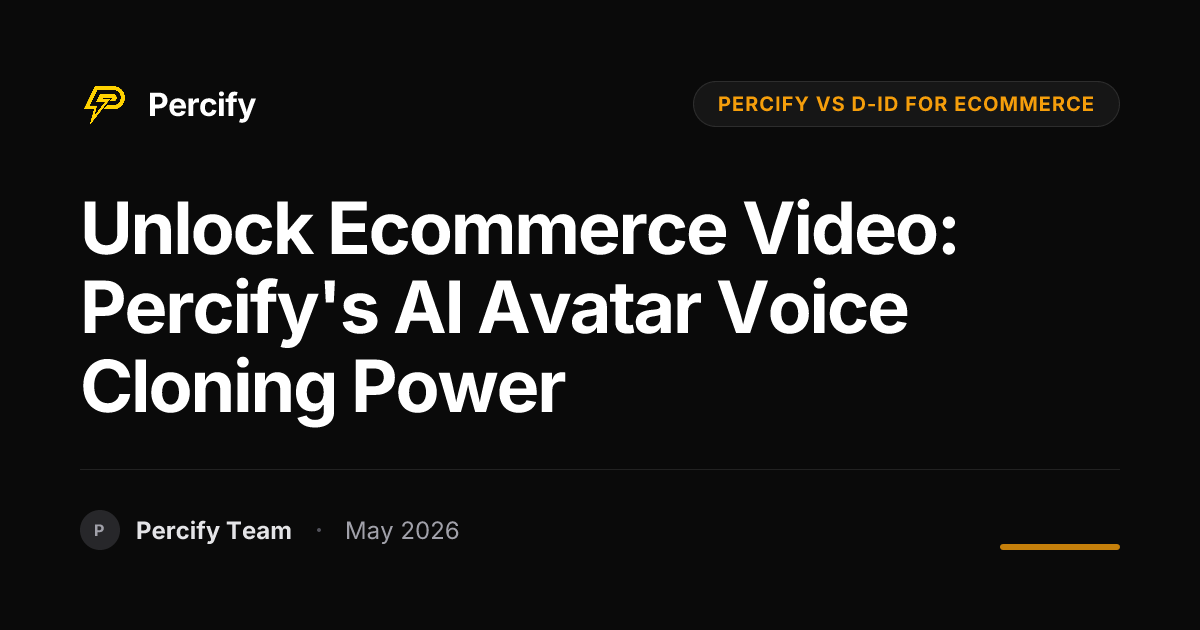 Unlock Ecommerce Video: Percify's AI Avatar Voice Cloning Power - Percify AI Avatar Blog Cover