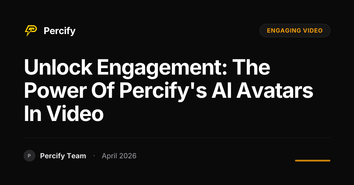 Unlock Engagement: The Power of Percify's AI Avatars in Video - Percify AI Avatar Blog Cover