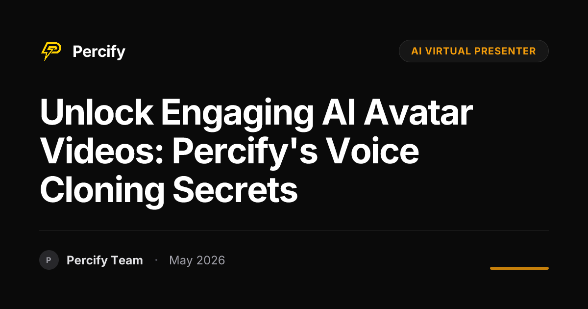Unlock Engaging AI Avatar Videos: Percify's Voice Cloning Secrets - Percify AI Avatar Blog Cover