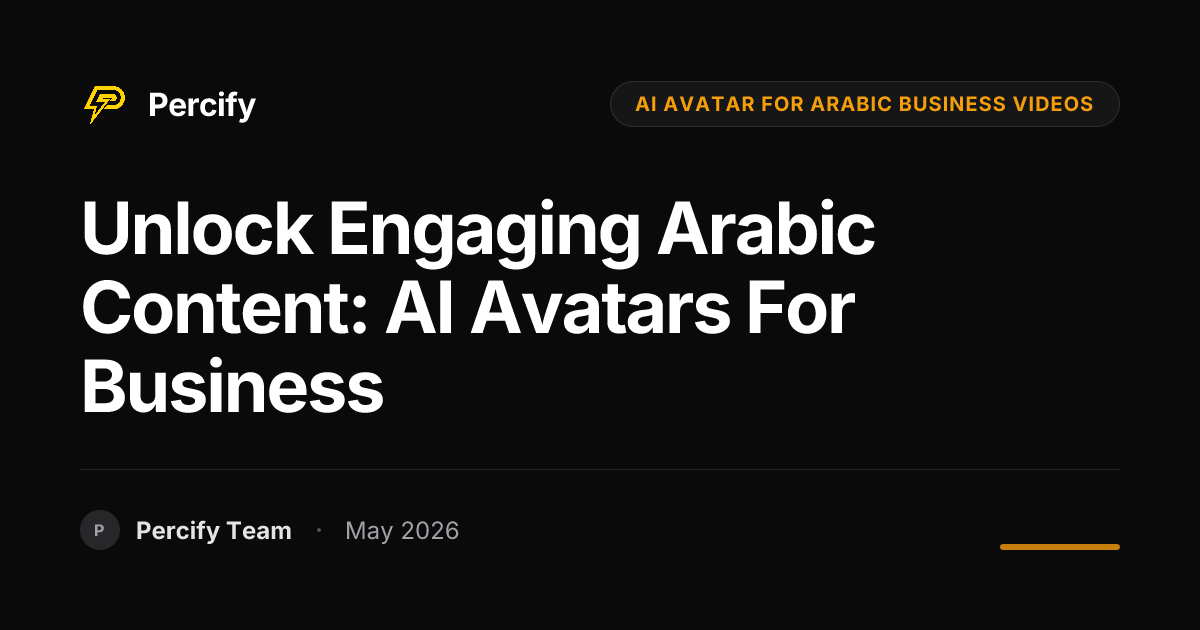 Unlock Engaging Arabic Content: AI Avatars for Business - Percify AI Avatar Blog Cover