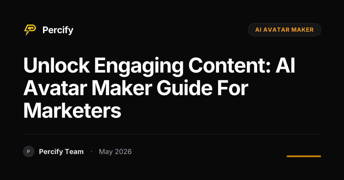 Unlock Engaging Content: AI Avatar Maker Guide for Marketers - Percify AI Avatar Blog Cover