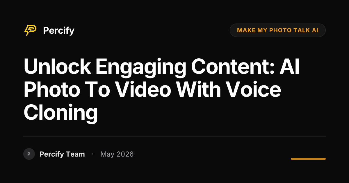 Unlock Engaging Content: AI Photo to Video with Voice Cloning - Percify AI Avatar Blog Cover