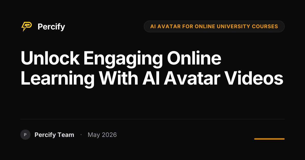 Unlock Engaging Online Learning with AI Avatar Videos - Percify AI Avatar Blog Cover