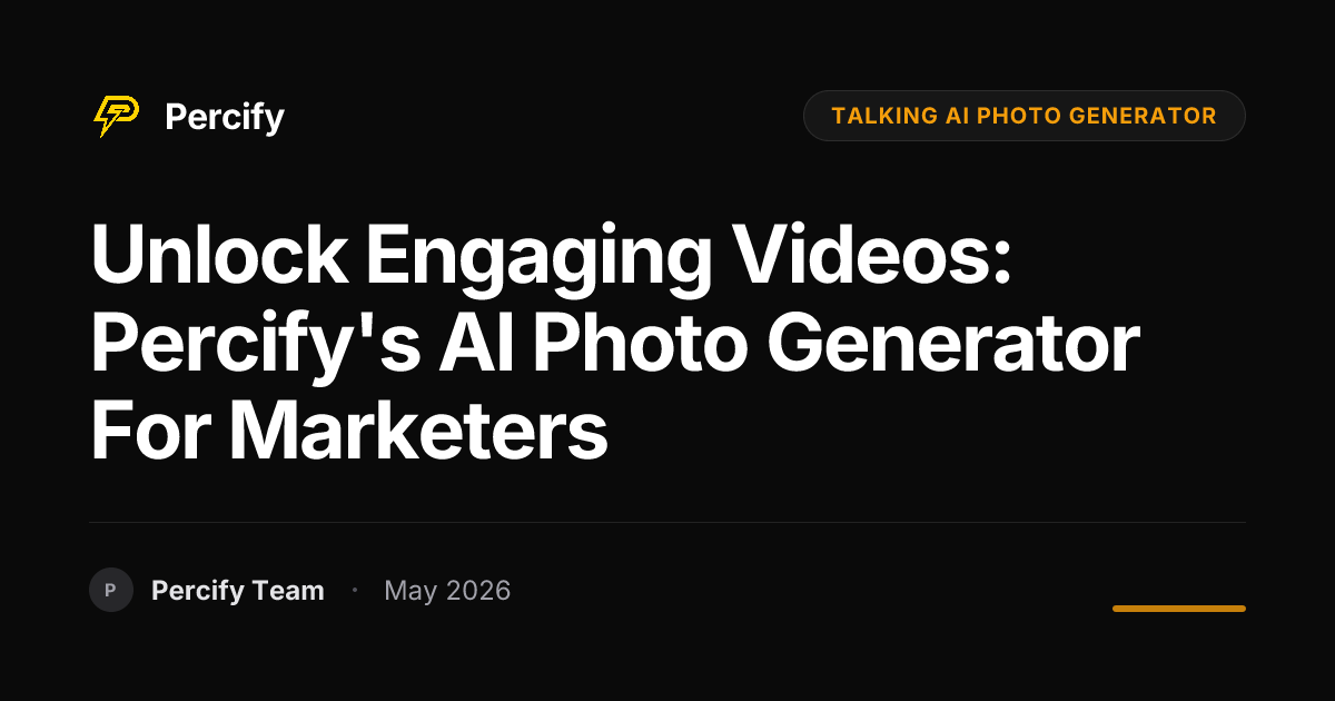 Unlock Engaging Videos: Percify's AI Photo Generator for Marketers - Percify AI Avatar Blog Cover