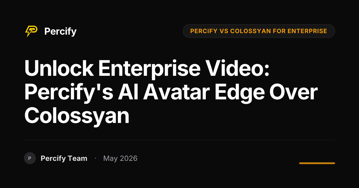 Unlock Enterprise Video: Percify's AI Avatar Edge Over Colossyan - Percify AI Avatar Blog Cover