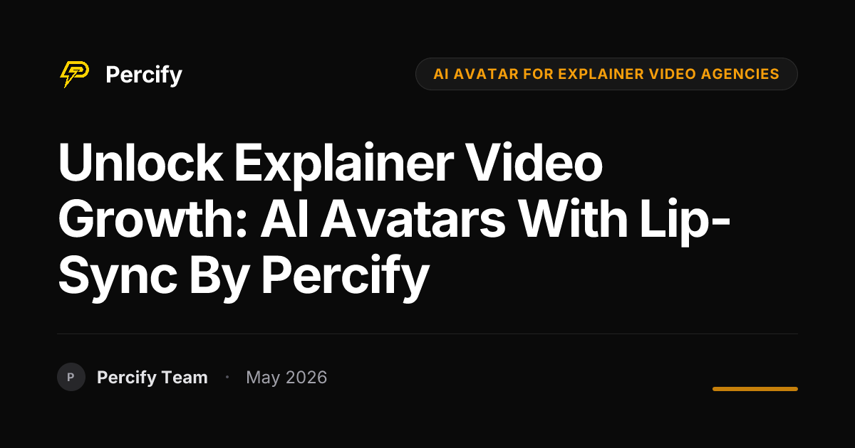 Unlock Explainer Video Growth: AI Avatars with Lip-Sync by Percify - Percify AI Avatar Blog Cover