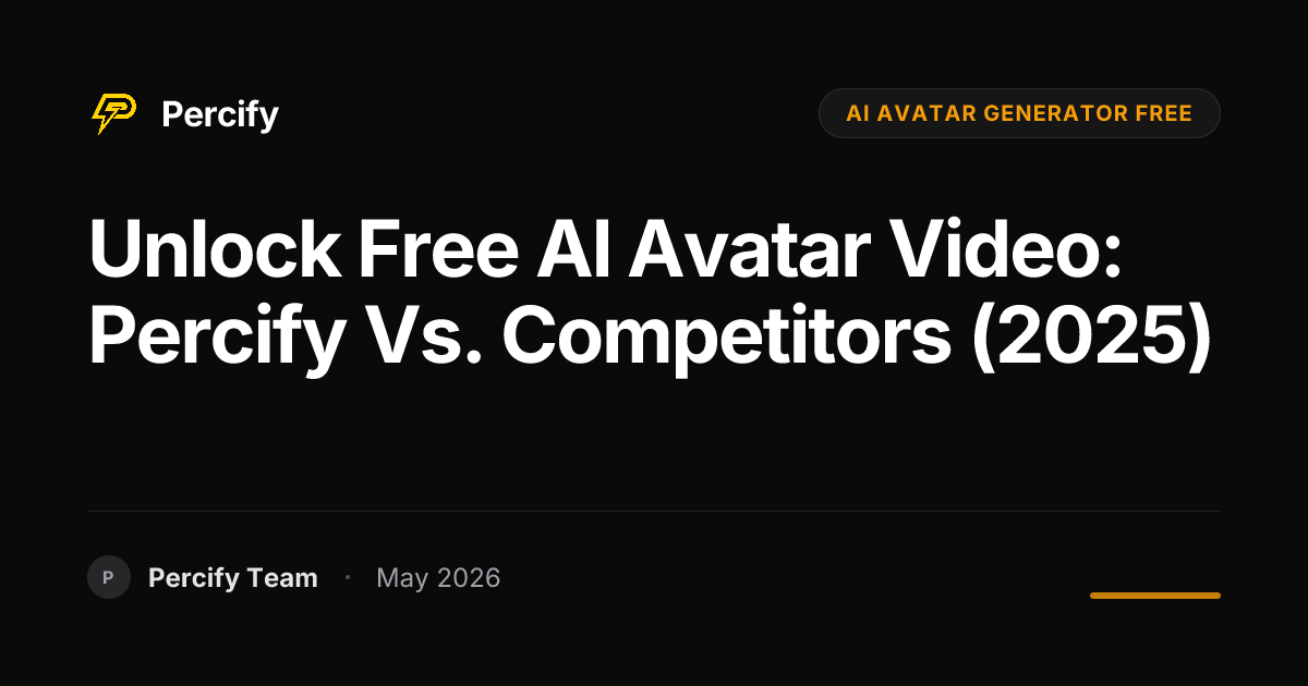 Unlock Free AI Avatar Video: Percify vs. Competitors (2025) - Percify AI Avatar Blog Cover