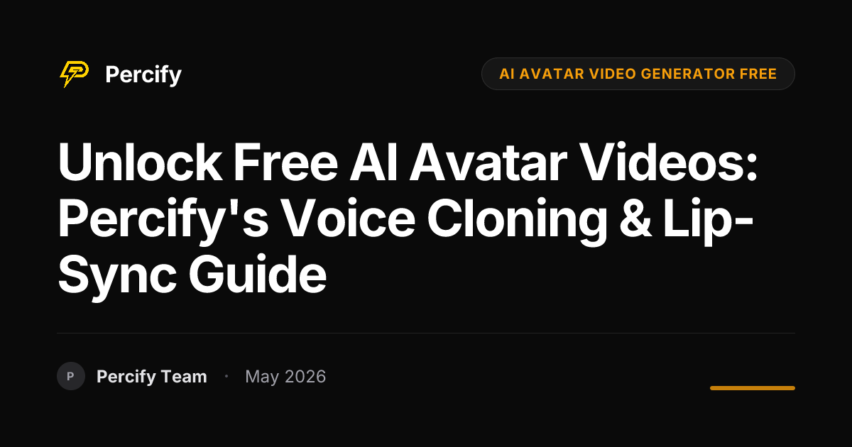 Unlock Free AI Avatar Videos: Percify's Voice Cloning & Lip-Sync Guide - Percify AI Avatar Blog Cover