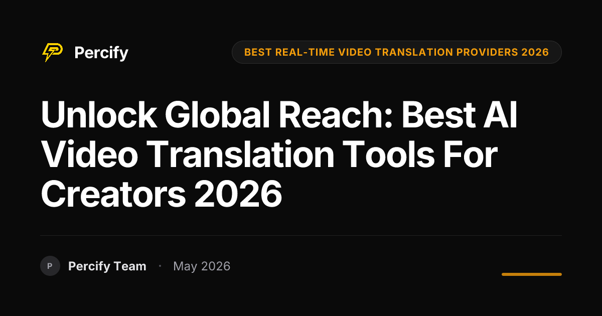 Unlock Global Reach: Best AI Video Translation Tools for Creators 2026 - Percify AI Avatar Blog Cover
