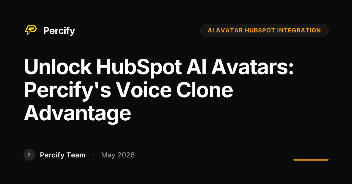 Unlock HubSpot AI Avatars: Percify's Voice Clone Advantage - Percify AI Avatar Blog Cover