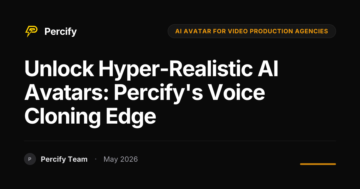 Unlock Hyper-Realistic AI Avatars: Percify's Voice Cloning Edge - Percify AI Avatar Blog Cover