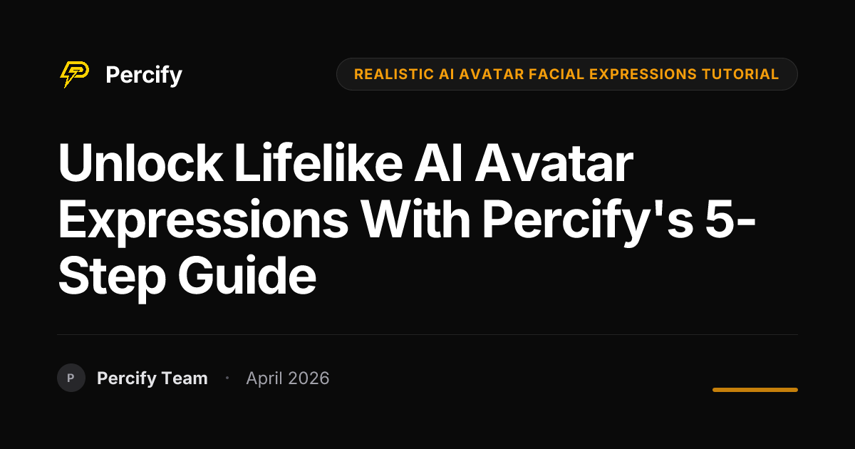 Unlock Lifelike AI Avatar Expressions with Percify's 5-Step Guide - Percify AI Avatar Blog Cover