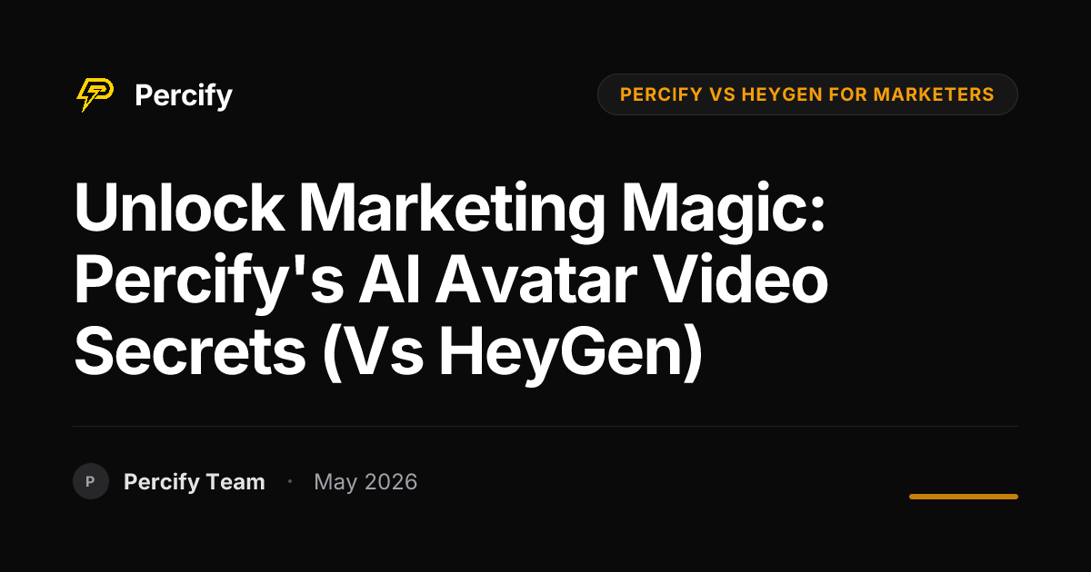 Unlock Marketing Magic: Percify's AI Avatar Video Secrets (vs HeyGen) - Percify AI Avatar Blog Cover