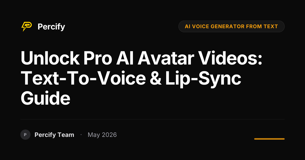 Unlock Pro AI Avatar Videos: Text-to-Voice & Lip-Sync Guide - Percify AI Avatar Blog Cover