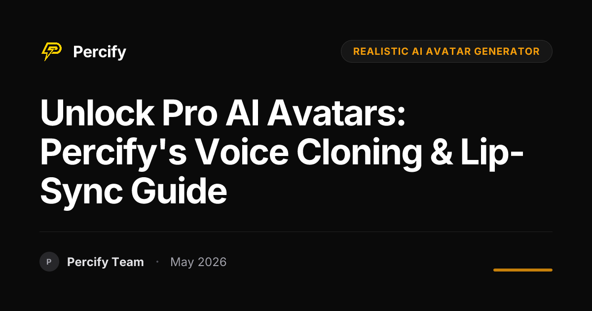 Unlock Pro AI Avatars: Percify's Voice Cloning & Lip-Sync Guide - Percify AI Avatar Blog Cover