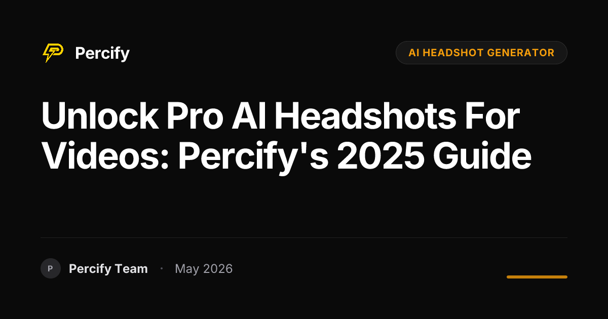 Unlock Pro AI Headshots for Videos: Percify's 2025 Guide - Percify AI Avatar Blog Cover