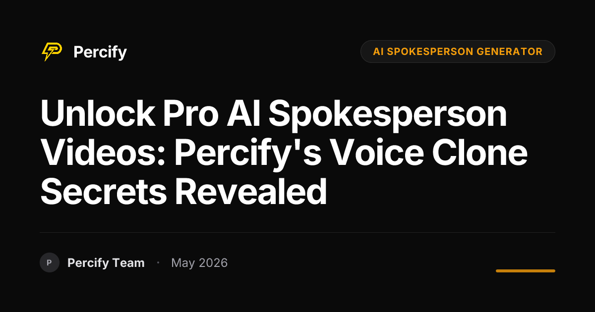 Unlock Pro AI Spokesperson Videos: Percify's Voice Clone Secrets Revealed - Percify AI Avatar Blog Cover
