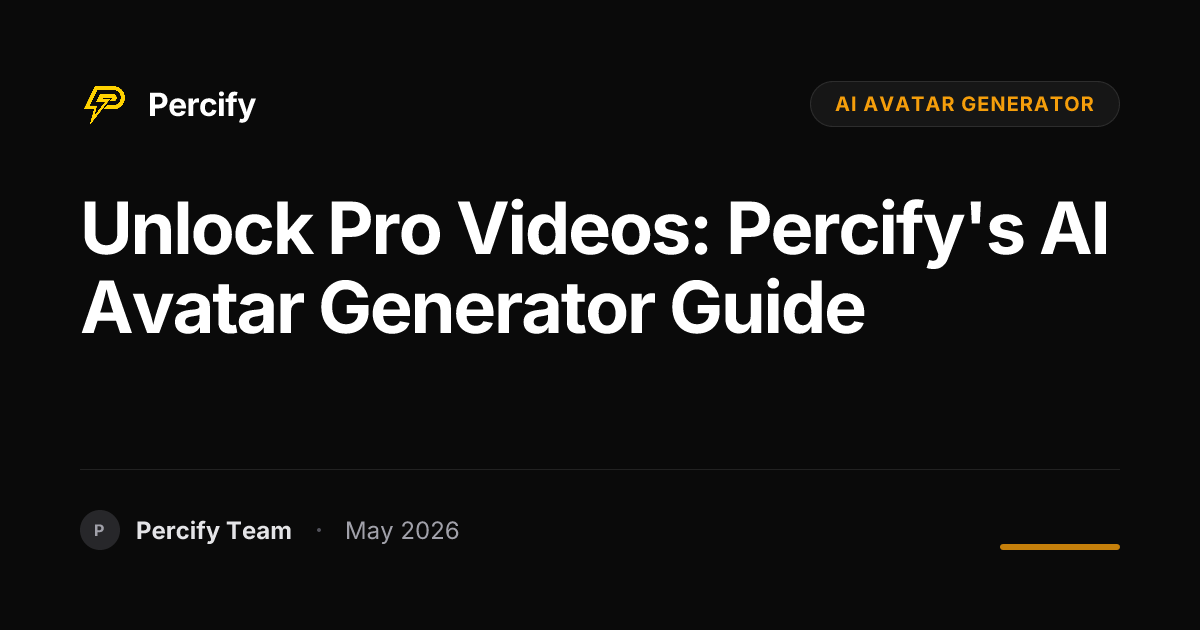 Unlock Pro Videos: Percify's AI Avatar Generator Guide - Percify AI Avatar Blog Cover
