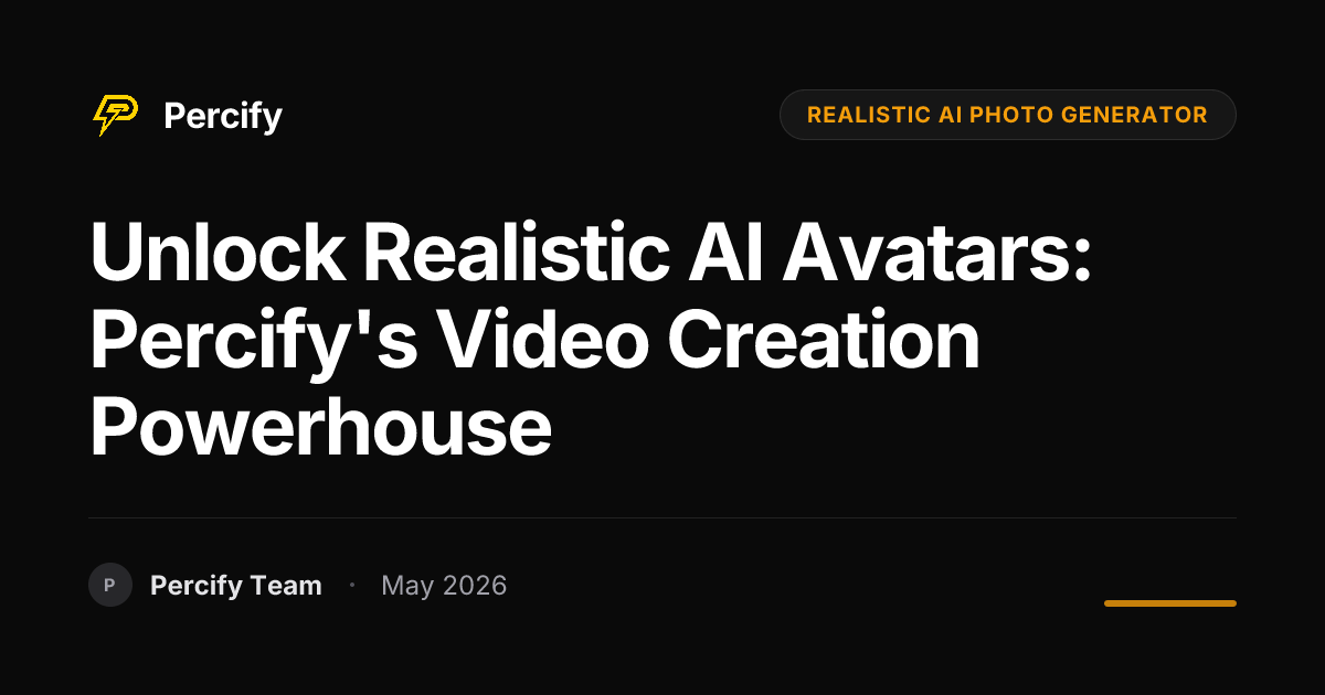 Unlock Realistic AI Avatars: Percify's Video Creation Powerhouse - Percify AI Avatar Blog Cover