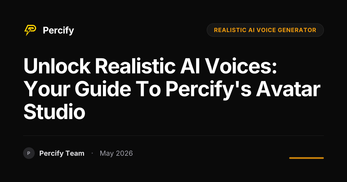 Unlock Realistic AI Voices: Your Guide to Percify's Avatar Studio - Percify AI Avatar Blog Cover