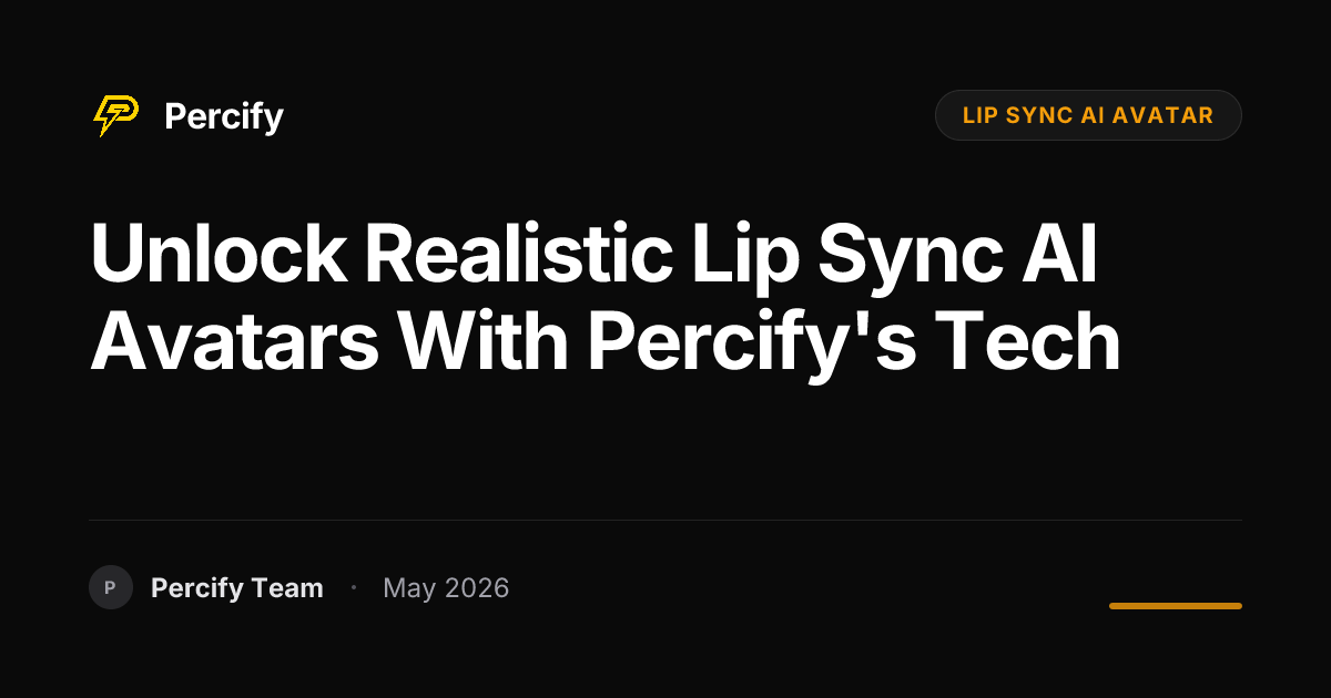 Unlock Realistic Lip Sync AI Avatars with Percify's Tech - Percify AI Avatar Blog Cover