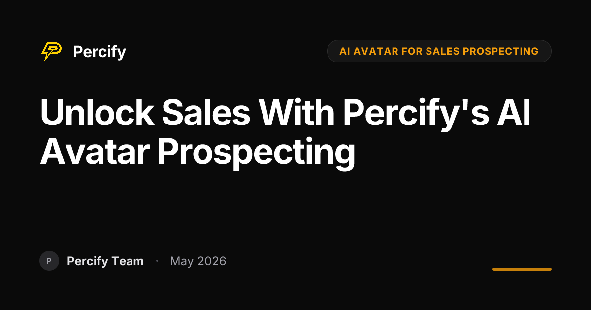 Unlock Sales with Percify's AI Avatar Prospecting - Percify AI Avatar Blog Cover