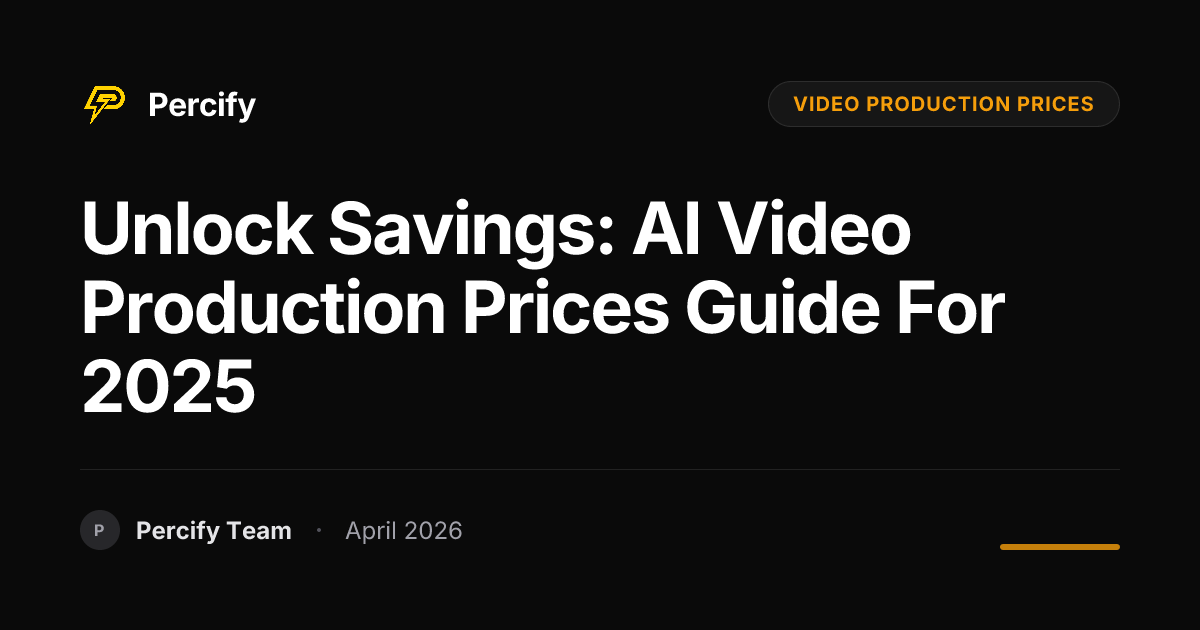 Unlock Savings: AI Video Production Prices Guide for 2025 - Percify AI Avatar Blog Cover