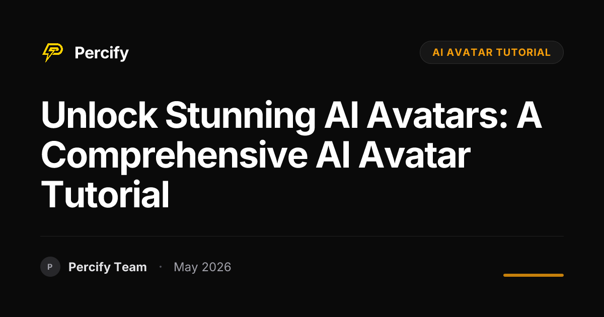 Unlock Stunning AI Avatars: A Comprehensive AI Avatar Tutorial - Percify AI Avatar Blog Cover