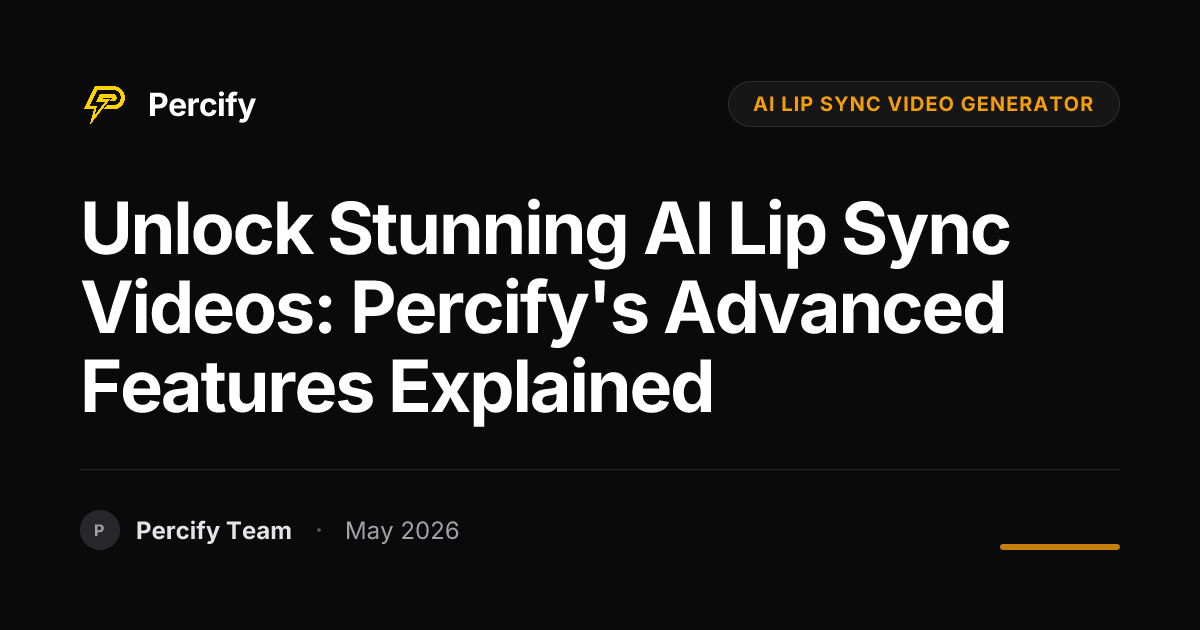 Unlock Stunning AI Lip Sync Videos: Percify's Advanced Features Explained - Percify AI Avatar Blog Cover
