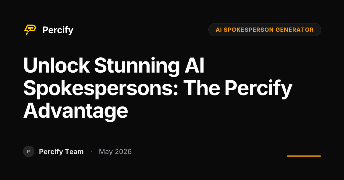 Unlock Stunning AI Spokespersons: The Percify Advantage - Percify AI Avatar Blog Cover