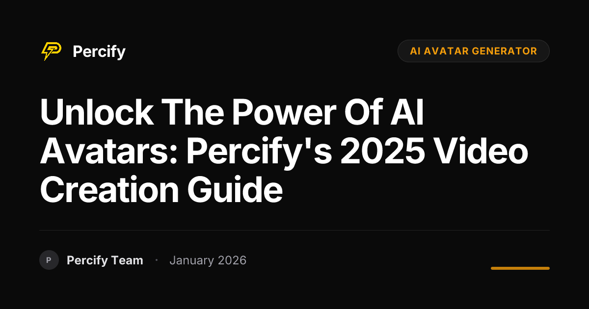 Unlock the Power of AI Avatars: Percify's 2025 Video Creation Guide ...