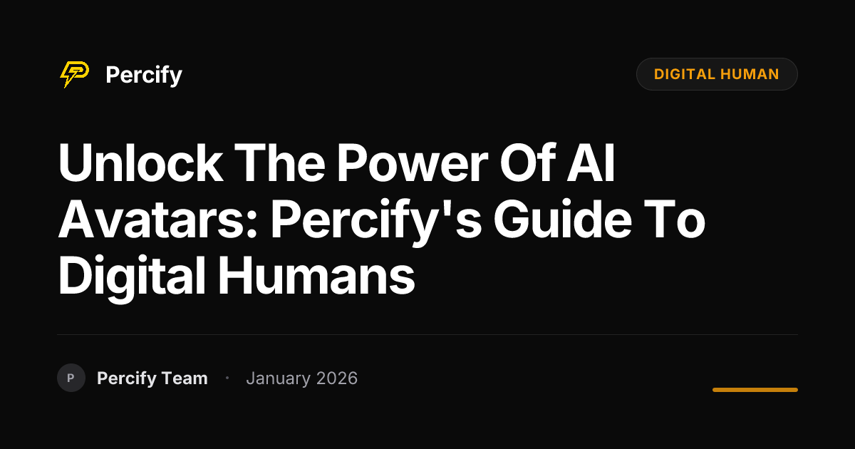 Unlock the Power of AI Avatars: Percify's Guide to Digital Humans ...