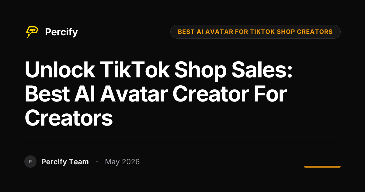 Unlock TikTok Shop Sales: Best AI Avatar Creator for Creators - Percify AI Avatar Blog Cover