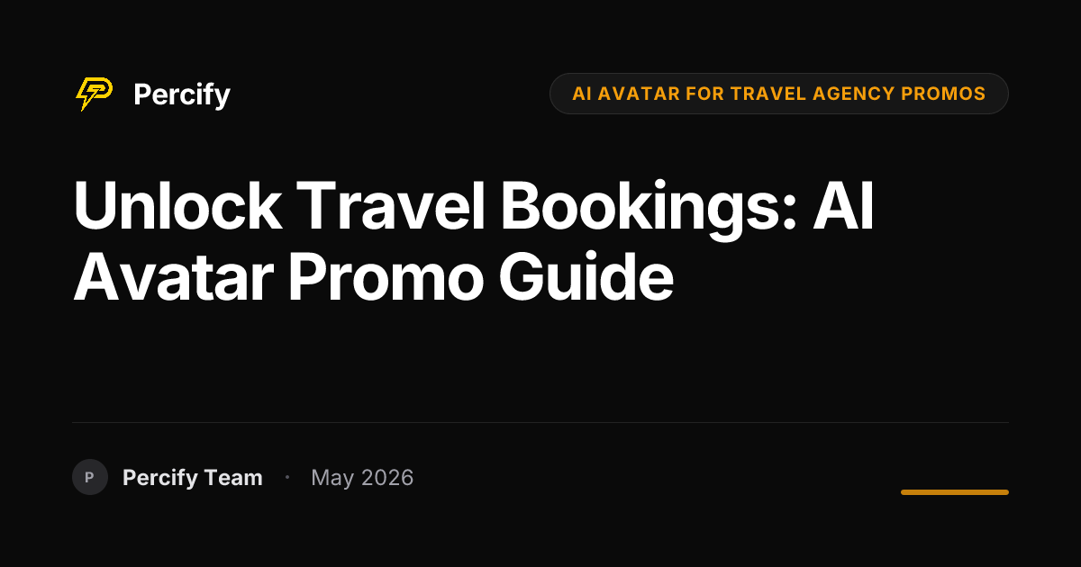 Unlock Travel Bookings: AI Avatar Promo Guide - Percify AI Avatar Blog Cover