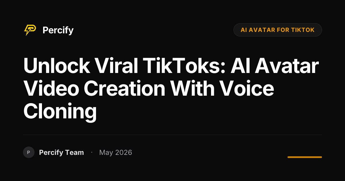 Unlock Viral TikToks: AI Avatar Video Creation with Voice Cloning - Percify AI Avatar Blog Cover