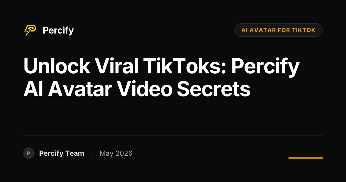 Unlock Viral TikToks: Percify AI Avatar Video Secrets - Percify AI Avatar Blog Cover
