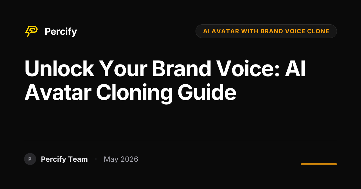 Unlock Your Brand Voice: AI Avatar Cloning Guide - Percify AI Avatar Blog Cover