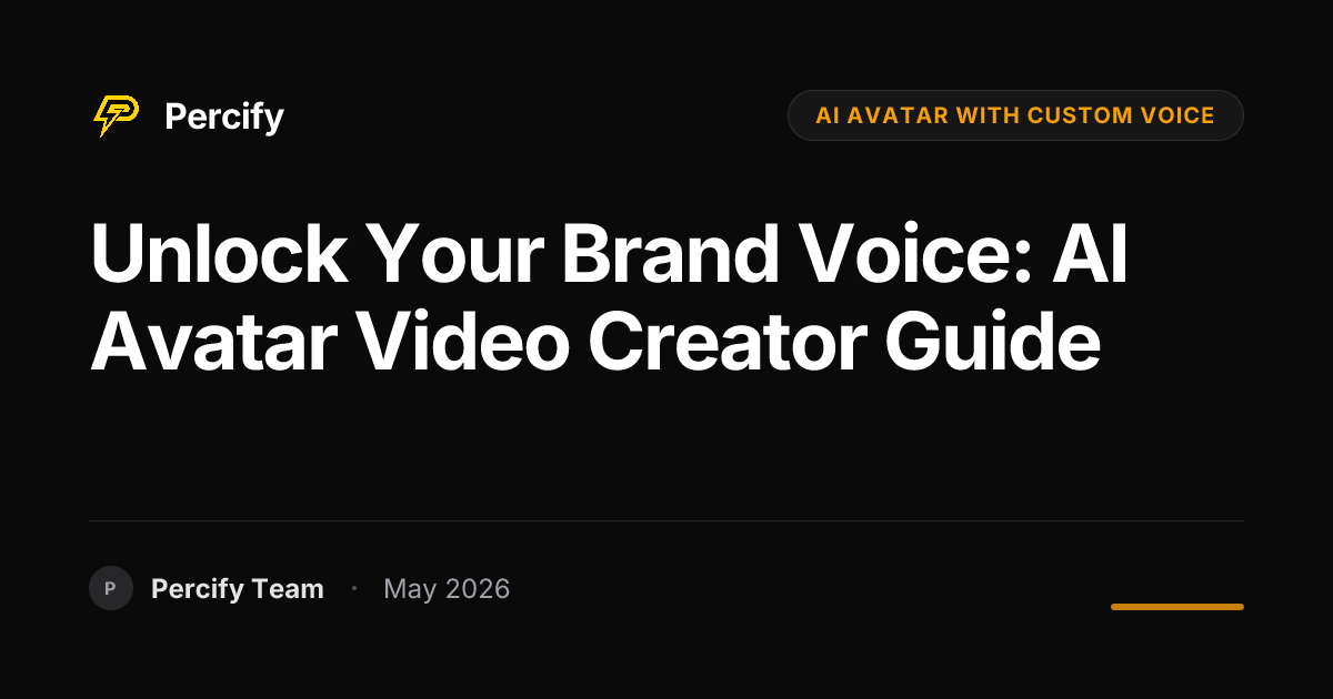 Unlock Your Brand Voice: AI Avatar Video Creator Guide - Percify AI Avatar Blog Cover