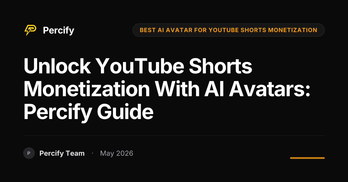 Unlock YouTube Shorts Monetization with AI Avatars: Percify Guide - Percify AI Avatar Blog Cover