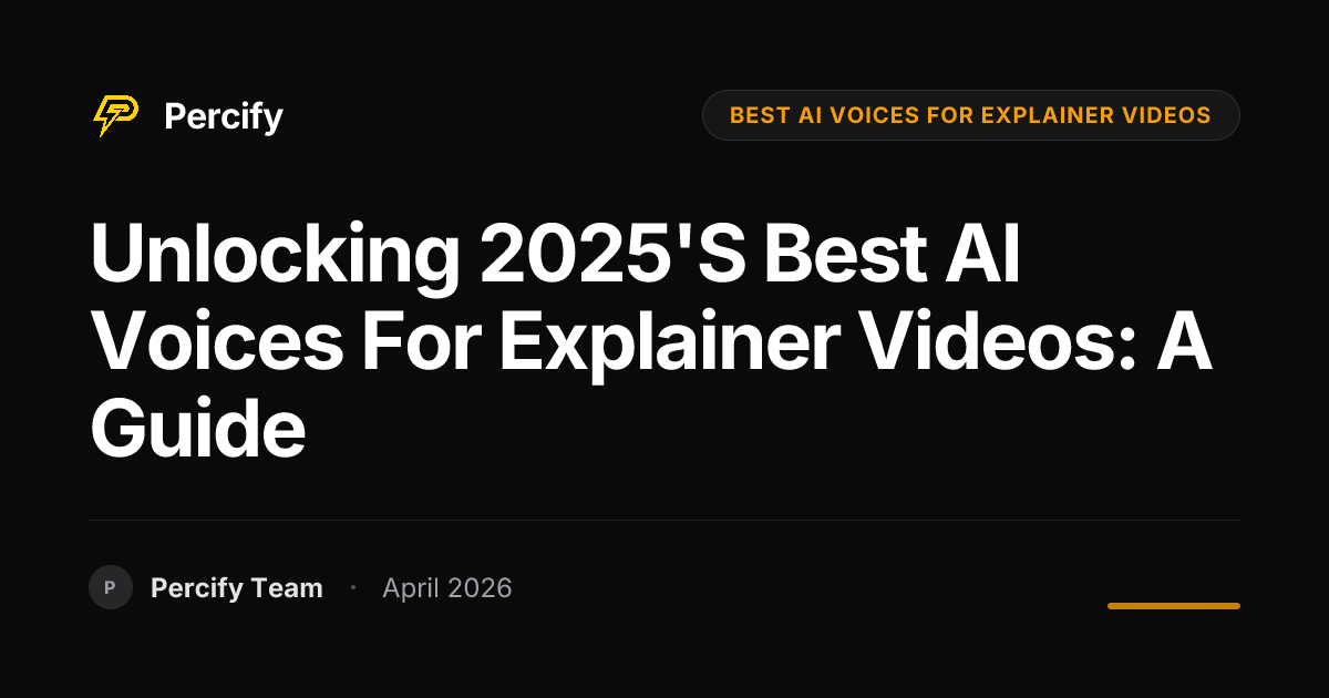Unlocking 2025's Best AI Voices for Explainer Videos: A Guide - Percify AI Avatar Blog Cover