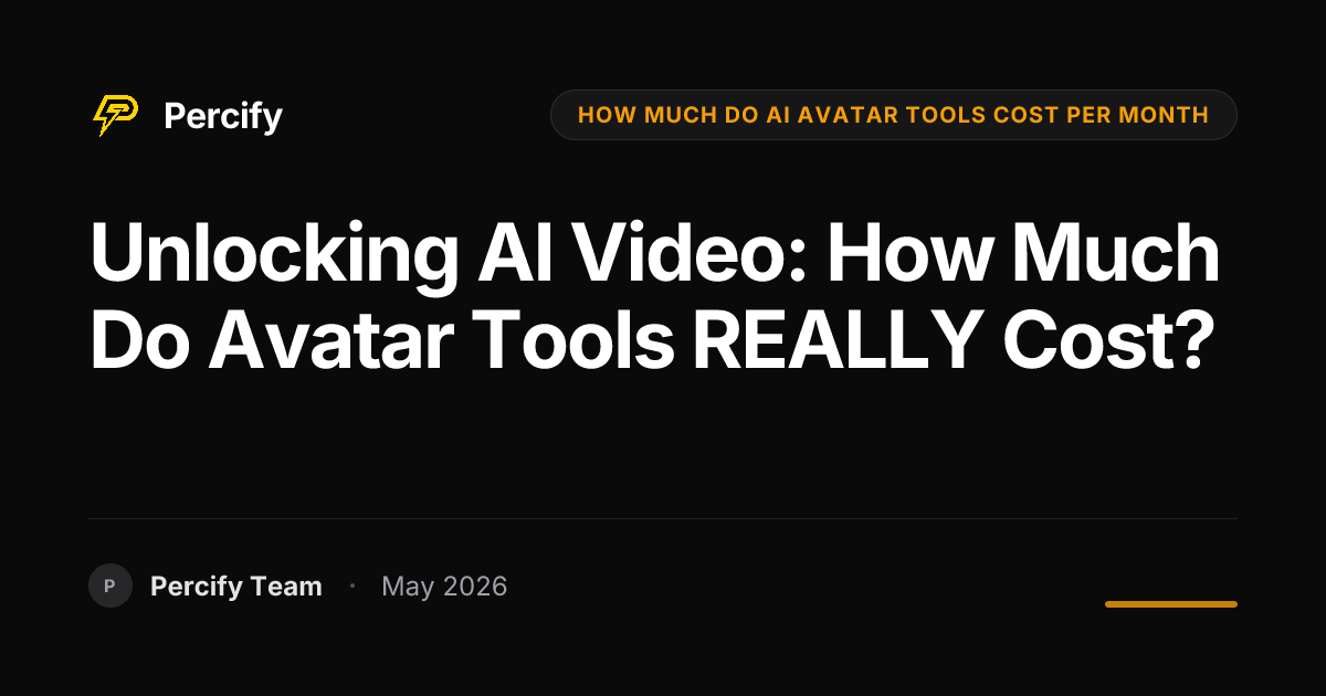 Unlocking AI Video: How Much Do Avatar Tools REALLY Cost? - Percify AI Avatar Blog Cover