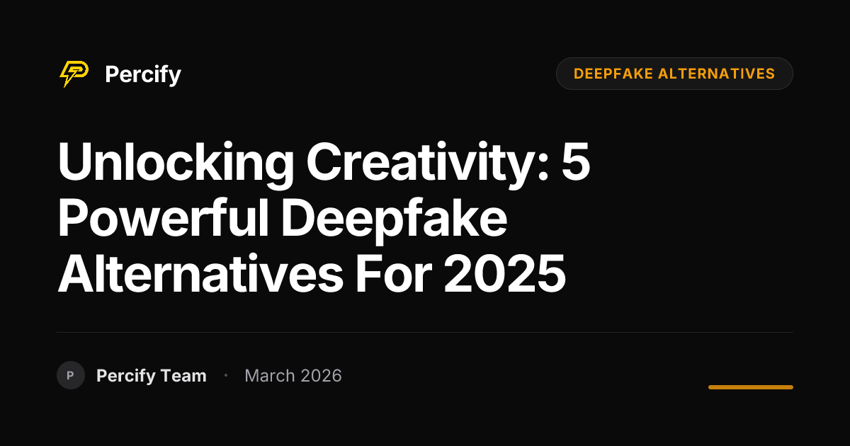 Unlocking Creativity: 5 Powerful Deepfake Alternatives for 2025 - Percify AI Avatar Blog Cover